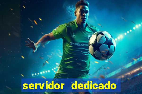 servidor dedicado para jogos brasil